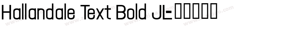 Hallandale Text Bold JL字体转换